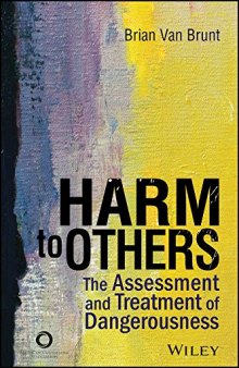 Harm to others : the assessment and treatment of dangerousness