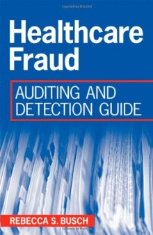 Healthcare fraud : auditing and detection guide