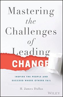 Mastering the challenges of leading change : inspire the people and succeed where others fail