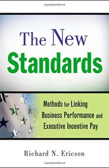 The new standards : methods for linking business performance and executive incentive pay