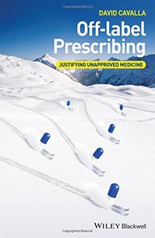 Off-label prescribing : justifying unapproved medicine