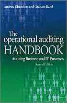 The operational auditing handbook : auditing businesses and IT processes