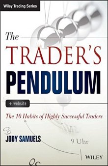 The trader's pendulum + website : the 10 habits of highly successful traders