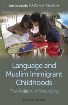 Language and Muslim immigrant childhoods : the politics of belonging