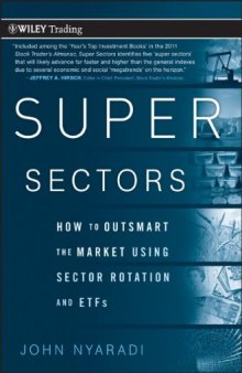 Super sectors : how to outsmart the market using sector rotation and ETFs