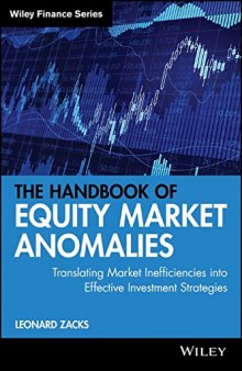 The Handbook of Equity Market Anomalies: Translating Market Inefficiencies into Effective Investment Strategies