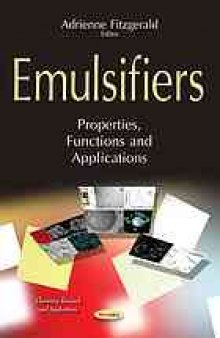 Emulsifiers : properties, functions, and applications