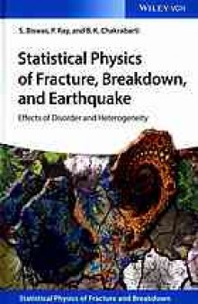 Statistical physics of fracture, breakdown, and earthquake : effects of disorder and heterogeneity