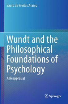 Wundt and the Philosophical Foundations of Psychology A Reappraisal