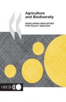 Agriculture and biodiversity : developing indicators for policy analysis : proceedings from an OECD Expert Meeting, Zurich, Switzerland, November 2001.