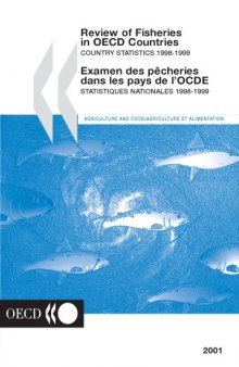 Review of fisheries in OECD countries = Examen des pêcheries dans les pays de l’OCDE : Country statistics 1998-1999 = Statistiques nationales 1998-1999.