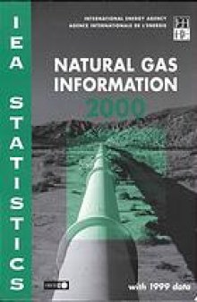 Natural gas information. 2000 : with 1999 data.