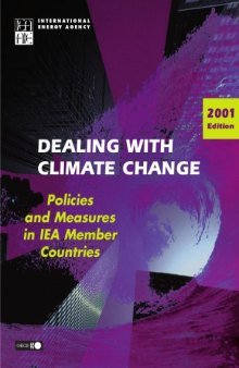 Dealing with Climate Change : Policies and Measures in IEA Countries, 2001 Edition.