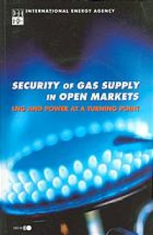 Security of gas supply in open markets : LNG and power at a turning point.