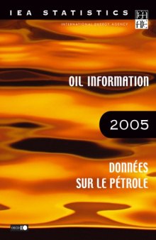 Oil information 2005 = Données sur le pétrole 2005