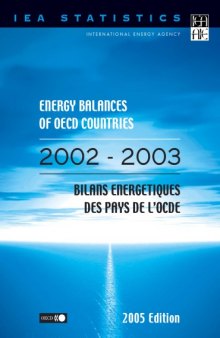 Energy balances of OECD countries 2002-2003 = Bilans énergétiques des pays de l’OCDE 2002-2003.