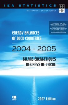 Energy balances of OECD countries 2004-2005 = Bilans énergétiques des pays de l’OCDE 2004-2005.