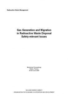 Gas Generation and Migration in Radioactive Waste Disposal : Safety-relevant Issues -- Workshop Proceedings, Reims, France, 26-28 June 2000.