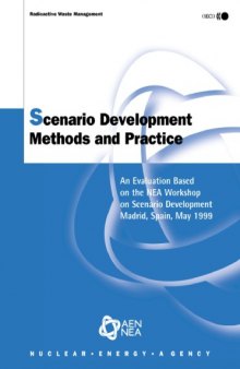 Scenario development methods and practice : an evaluation based on the NEA Workshop on Scenario Developemnt, Madrid, May 1999.