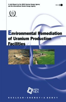 Environmental remediation of uranium production facilities : a joint report by the OECD Nuclear Energy Agency and the International Atomic Energy Agency.