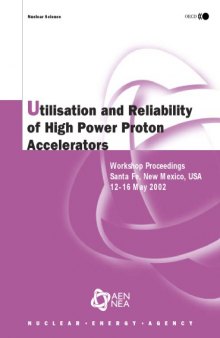 Utilisation and reliability of high power proton accelerators : workshop proceedings Santa Fe, New Mexico, USA 12-16 maggio 2002.