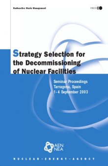 Strategy selection for the decommissioning of nuclear facilities : seminar proceedings, Tarragona, Spain, 1-4 September 2003