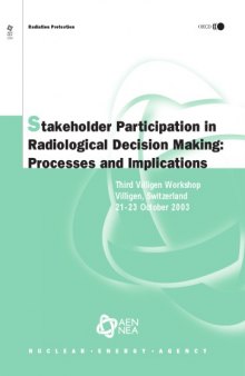 Stakeholder Participation in Radiological Decision Making : Third Villigen Workshop - Villigen, Switzerland - 21-23 October 2003.