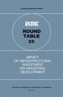 Impact on infrastructural investment on industrial development : report of the twenty-fifth Round Table on Transport Economics held in Paris on 14th - 15th March 1974