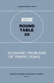 Economic problems of traffic peaks : report of the 29. Round Table on Transport Economics, held in Paris on 20th - 21st February 1975
