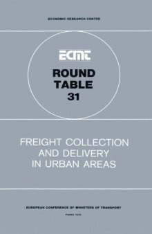 Freight collection and delivery in urban areas : report of the thirty-first Round Table on Transport Economics held in Paris on 20th and 21st November 1975