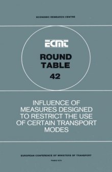 Influence of measures designed to restrict the use of certain transport modes : report of the forty-second Round Table on Transport Economics, held in Paris on 9th-10th November, 1978 ...
