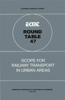 Scope for railway transport in urban areas : report of the forty-seventh Round Table on Transport Economics, held in Hamburg on 25th and 26th June, 1979.