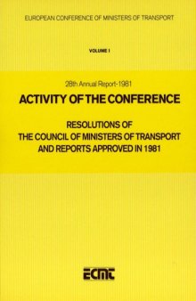 Resolutions of the council of ministers of transport and reports approved in 1981 : activity of the conference, 28th annual report, 1981