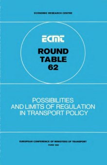 Possibilities and limits of regulation in transport policy : report of the 62. Round Table on Transport Economics ; held in Paris on 29th - 30th September, 1983.