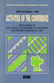 Resolutions of the council of ministers of transport and reports approved in 1989 : activities of the conference, 36th annual report, 1989
