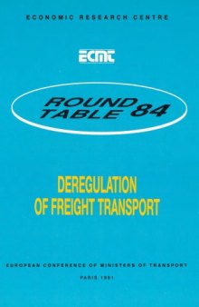 Deregulation of Freight Transport : Report of the Eighty-Fourth Round Table on Transport Economics Held in Paris on 1-2 February 1990