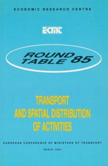 Transport and spatial distribution of activities. Report of the 85th round table held in Newcastle, United Kingdom on 5th-6th April 1990.