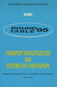 Transport infrastructure and systems for a new Europe : report of the 95th Round table on transport economics held in Paris, 18th-19th March 1993