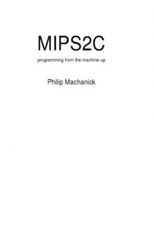 Mips2C: programming from the machine up