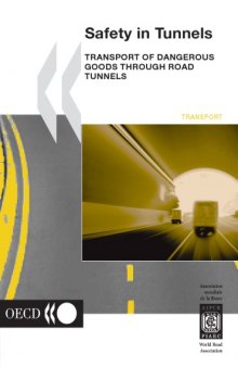 Safety in Tunnels : Transport of Dangerous Goods through Road Tunnels.