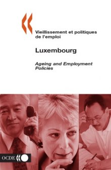 Ageing and employment policies : Luxembourg = Vieillissement et politiques de lèmploi