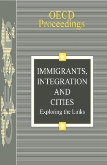 Immigrants, Integration and Cities : exploring the links :experts’ meeting ; Paris, 18 and 19 March 1996