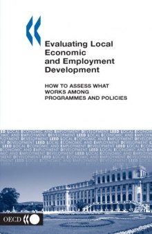 Evaluating local economic and employment development : how to assess what works among programmes and policies