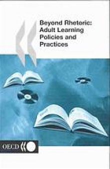 Beyond rhetoric : adult learning policies and practices.