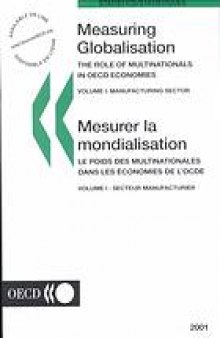 Measuring globalisation : the role of multinationals in OECD economies = Mesurer la mondialisation : le poids des multinationales dans les économies de l’OCDE