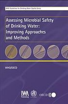 Assessing microbial safety of drinking water : improving approaches and methods