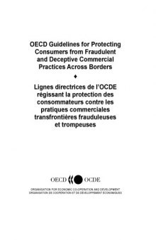 OECD guidelines for protecting consumers from fraudulent and deceptive commercial practices across borders = Lignes directrices de l’OCDE régissant la protection des consommateurs contre les pratiques commerciales transfrontières frauduleuses et trompeuses.