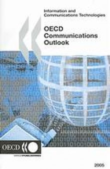 Information and Communications Technologies OECD Communications Outlook 2005.