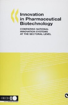 Innovation in pharmaceutical biotechnology : comparing national innovation systems at the sectoral level.