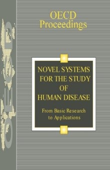 Novel systems for the study of human disease : from basic research to applications. [OECD Rome ’96 Workshop on 